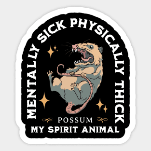 Possum - Mentally Sick Physically Thick Sticker